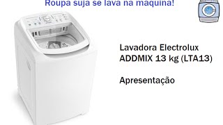 Lavadora Electrolux Addmix 13 kg (LTA13) - Apresentação