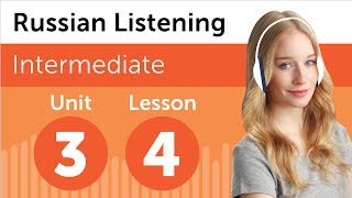 Russian Listening Comprehension - Talking About a Person in Russian