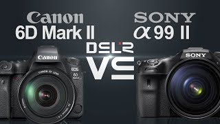 Canon EOS 6D Mark II vs Sony alpha a99 II