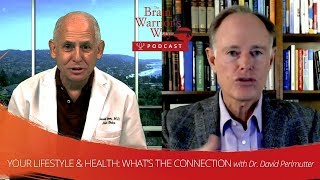 Your Lifestyle & Health: What’s the Connection? With Dr. David Perlmutter - TBWWP