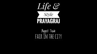 PRAYAGRAJ Tour BIGGEST TRADE FAIR TOUR