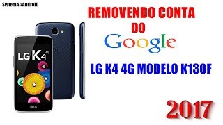 Removendo Conta Google LG K4 K130F Atualizado 2018