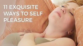 11 Exquisite Ways To Self Pleasure