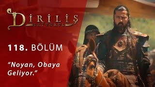 Noyan, obaya geliyor - Diriliş Ertuğrul 118.Bölüm