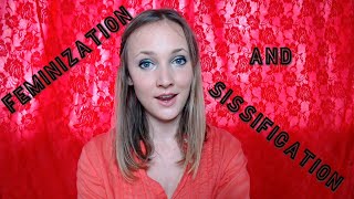Feminization and Sissification