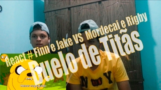 React #87 Finn e Jake VS  Mordecai e Rigby | Duelo de Titãs (7 Minutoz)