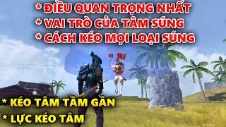 Điều Quan Trọng Nhất Khi Kéo Tâm, Cách Kéo Tâm Tầm Gần Và Kéo Mọi Loại Súng