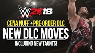 WWE 2K18: All New DLC Moves & Taunts (Cena Nuff / Pre-Order DLC)