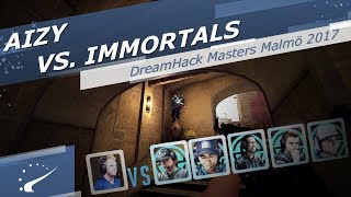 aizy vs. Immortals - DreamHack Masters Malmö 2017