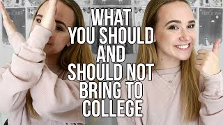 What You SHOULD and SHOULD NOT Bring To College! | 2017