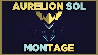 AURELION SOL MONTAGE | Life is GG