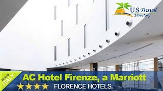 AC Hotel Firenze, a Marriott Lifestyle Hotel - Florence Hotels, Italy