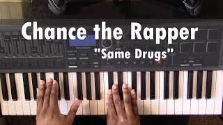 Piano Lesson | Chance the Rapper | Same Drugs
