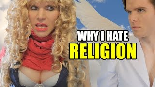 RELIGION IS STUPID (10 Things I Hate About Religion)
