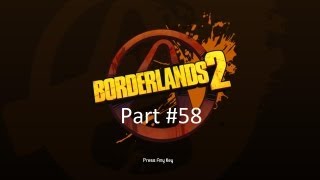 Let's Play Borderlands 2, co-op & blind (as the Mechromancer) [P 58]