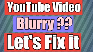 Why is my video blurry on youtube | 2018 | How to fix blurry video on YouTube