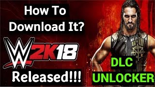 How To Download and Install WWE 2K18 DLC Unlocker For PC