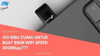 100 Ribu Bisa Bikin Wifi Speed 300Mbps??? || TP-Link WN823N