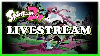 Splatoon 2 Gameplay - Live with Tyrantula