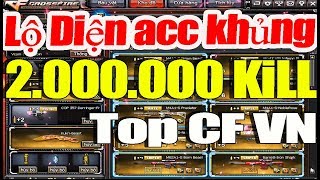 Lộ Diện acc khủng thành tích 2.000.000 Kill Top CF VN Gao Funny 2020