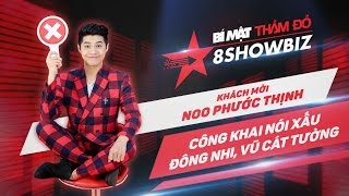 [SAOstar] BÍ MẬT THẢM ĐỎ - 8SHOWBIZ // Noo Phước Thịnh công khai nói xấu Đông Nhi và Vũ Cát Tường