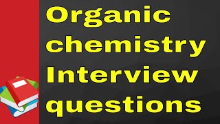 Top 10 Organic chemistry Interview questions | bsc/msc rganic chemistry interview questions