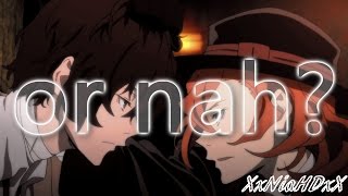 Dazai X Chuuya || Or nah? [AMV]