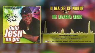 DR ALASKA AGHO - UMA SEKE NARUE [LATEST BENIN MUSIC]