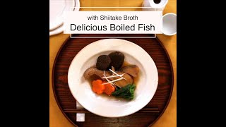 Delicious Boiled Fish in Shiitake Mushroom Broth