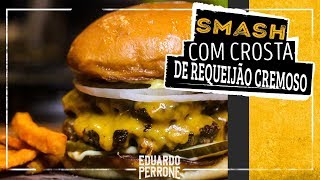 SMASH BURGER COM CROSTA DE REQUEIJÃO CREMOSO