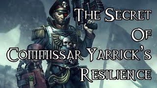 The Secret Of Commissar Yarrick’s Resilience - 40K Theories