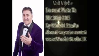 Vali Vijelie-Ba sunt Viata Ta(By Worshi-Studio)