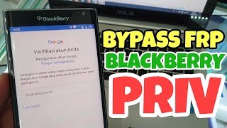 BYPASS FRP GOOGLE ACCOUNT BLACKBERRY PRIV SVT100 TANPA PC NOTA GAJAH BANGET INI