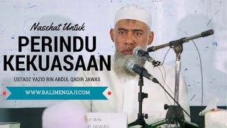Ustadz Yazid Bin Abdul Qadir Jawas - Nasehat Untuk Perindu Kekuasaan.