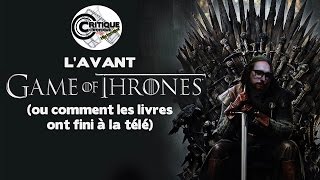 L'AVANT GAME OF THRONES - Critique Chronique Historique