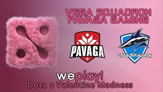 Vega Squadron vs Pavaga Gaming | WePlay! Valentine Madness