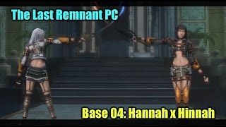 「The Last Remnant PC」 16 ~ "Base 04: Hannah x Hinnah" (TTV)