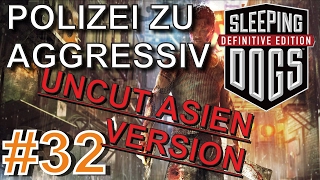 POLIZEI IST VOLL AGGRESSIV - SLEEPING DOGS #32 - PC VERSION UNCUT [ Deutsch / German ]