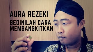 CARA MEMBANGKITKAN AURA KEREZEKIAN Di Tempat Usaha Kita.