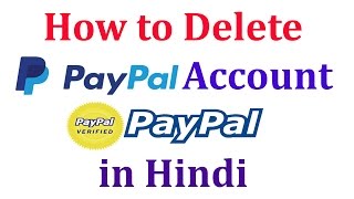 How to Delete Paypal Account in Hindi || Technical Naresh