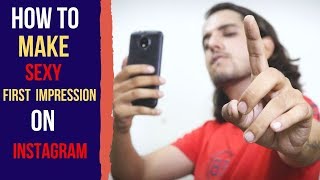 How to Make a Sexy First Impression On Girls On Instagram | PART 1
