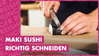 Maki Sushi richtig schneiden - wie geht das? | Reishunger erklärt