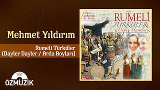 Arda Boyları - Dayler Dayler - Rumeli Türküleri - Mehmet Yıldırım