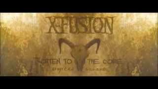 X-FUSION - "Rotten To The Core" (3 CD Limited Boxset - 2007 - FULL ALBUM)
