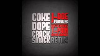 J-Doe - Coke, Dope, Crack, Smack (Remix) (Audio)