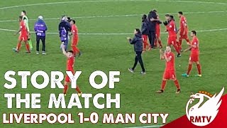 Liverpool v Man City 1-0 | Story of the Match | Matchday Experience