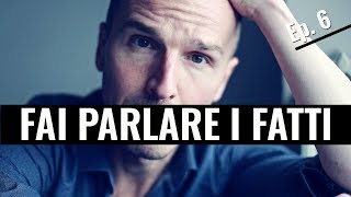 Fai parlare i Fatti - DlQ Ep.6