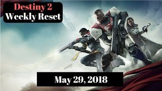 Destiny 2 - Weekly Reset for May 29, 2018 - Activities and Eververse