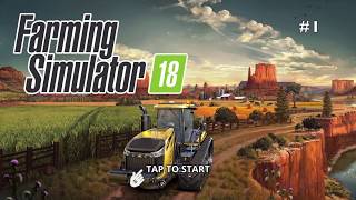 Farming Simulator 18 - #1 Let's make some money - Gameplay