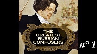 The Greatest Russian Composers - (Part 01)